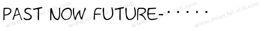 Past Now Future字体转换